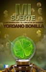 Mi Suerte La Determinación y El Coraje De Un Ganador - Yordano Bonilla - 9781005331924