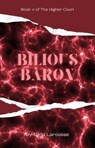 Bilious Baron - Nikki Larousse - 9781005373146