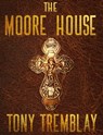 The Moore House - Tony Tremblay - 9781005374488