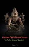 Nrusimha Dvadashanama Stotram: Twelve Names of Nrusimha - Koushik K - 9781005407278