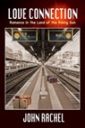 Love Connection: Romance in the Land of the Rising Sun - John Rachel - 9781005417314
