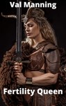 Fertility Queen - Val Manning - 9781005424473