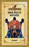 Brain Health Mistakes: 10 Top Mistakes to Avoid to Keep Brain Healthy and Prevent Cognitive Impairment - Instafo - 9781005459215