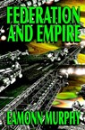 Federation and Empire - Eamonn Murphy - 9781005472597