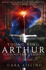 Young King Arthur And The Round Table Knights - Cara Aisling - 9781005500368