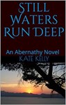 Still Waters Run Deep: An Abernathy Novel - Kate Kelly - 9781005573096