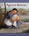 Agnes’s Rescue: The True Story of an Immigrant Girl - Karl Beckstrand ; Veara Southworth Fife - 9781005577032