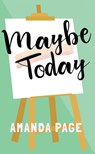 Maybe Today - Amanda Page - 9781005587116