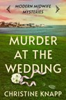Murder at the Wedding - Christine Knapp - 9781005624415