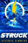 Struck: The Lightning Project - Victoria Kinnaird - 9781005625238