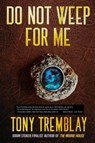 Do Not Weep for Me - Tony Tremblay - 9781005644659