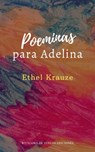 Poeminas para Adelina - Ethel Krauze - 9781005666446