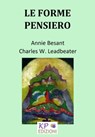 Le Forme Pensiero - Annie Besant ; Charles Webster Leadbeater - 9781005670153