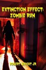 Extinction Effect: Zombie Run - Robert Wright Jr - 9781005688455