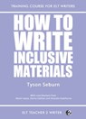 How To Write Inclusive Materials - Tyson Seburn - 9781005703875