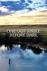 One Last Strike Before Dark - Ron Rhody - 9781005713560