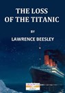 The Loss of S. S. Titanic, It's Story and It's Lessons - Lawrence Beesley - 9781005731762