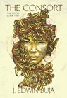 The Consort: The Wood Book Two - J. Edwin Buja - 9781005749224