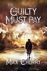 The Guilty Must Pay: (A Supernatural Thriller) - Max Cherry - 9781005751579