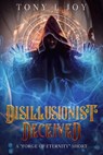 Disillusionist: Deceived - Tony L Joy - 9781005787578