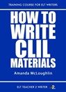 How To Write CLIL Materials - Amanda McLoughlin - 9781005810269