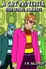 A Gay Polyester High School Romance - S.W. Ballenger - 9781005820015