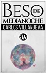 Beso de medianoche - Carlos Villanueva - 9781005823245