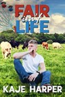 Fair Isn't Life - Kaje Harper - 9781005833671