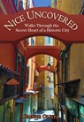 Nice Uncovered: Walks Through the Secret Heart of a Historic City - Jeanne Oliver - 9781005899080