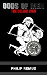 Gods of Men, The Delian War - Philip Remus - 9781005915803