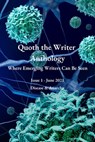 Quoth the Writer Anthology: Where Emerging Writers Can Be Seen (Issue 1: Disease & Anarchy) - QTW Anthology Contributors - 9781005918200