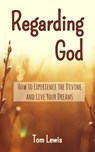 Regarding God - Tom Lewis - 9781005922443