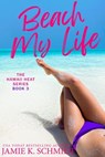 Beach My Life - Jamie K. Schmidt - 9781005924737
