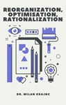 Reorganization, Optimisation, Rationalization - Milan Krajnc - 9781005933401