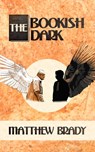 The Bookish Dark - Matthew Brady - 9781005943516