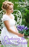 Capturing the Duke's Heart - Rebecca Jones - 9781005972745