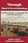 Through Blood and Fire at Gettysburg - Joshua Lawrence Chamberlain - 9781006724930