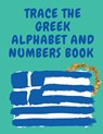 Trace the Greek Alphabet and Numbers Book.Educational Book for Beginners, Contains the Greek Letters and Numbers. - Cristie Publishing - 9781006877476