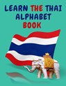 Learn the Thai Alphabet Book.Educational Book for Beginners, Contains; the Thai Consonants and Vowels. - Cristie Publishing - 9781006879333