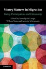 Money Matters in Migration - Tesseltje (Radboud Universiteit Nijmegen) de Lange ; Willem (York University Maas ; Annette (Universiteit van Amsterdam) Schrauwen - 9781009045605