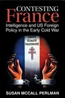 Contesting France - Susan McCall (National Intelligence University) Perlman - 9781009054638