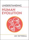 Understanding Human Evolution - Ian Tattersall - 9781009101998