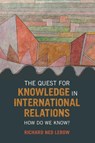 The Quest for Knowledge in International Relations - Richard Ned (Dartmouth College Lebow - 9781009102919