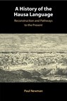 A History of the Hausa Language - Paul (Indiana University) Newman - 9781009124300
