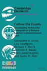 Follow the Fossils - Samantha B. (West Virginia University) Ocon ; Lisa (Utah State University) Lundgren ; Richard T. (University of Florida) Bex II ; Jennifer E. (University of Michigan Bauer - 9781009157483