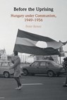 Before the Uprising - Peter (University of California Kenez - 9781009180436