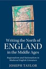 Writing the North of England in the Middle Ages - Joseph (University of Alabama Taylor - 9781009182096