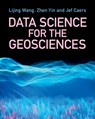 Data Science for the Geosciences - Lijing (Stanford University Wang ; David Zhen (Stanford University Yin ; Jef (Stanford University Caers - 9781009201407