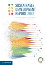 Sustainable Development Report 2022 - Jeffrey D. Sachs ; Christian Kroll ; Guillame Lafortune ; Grayson Fuller - 9781009210034
