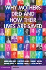 Why Mothers Died and How their Lives are Saved - James Owen (University of Leeds) Drife ; Gwyneth (University College London) Lewis ; James P (University of Liverpool) Neilson ; Marian (National Perinatal Epidemiology Unit Knight - 9781009218832